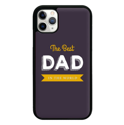 Best Dad In The World Phone Case