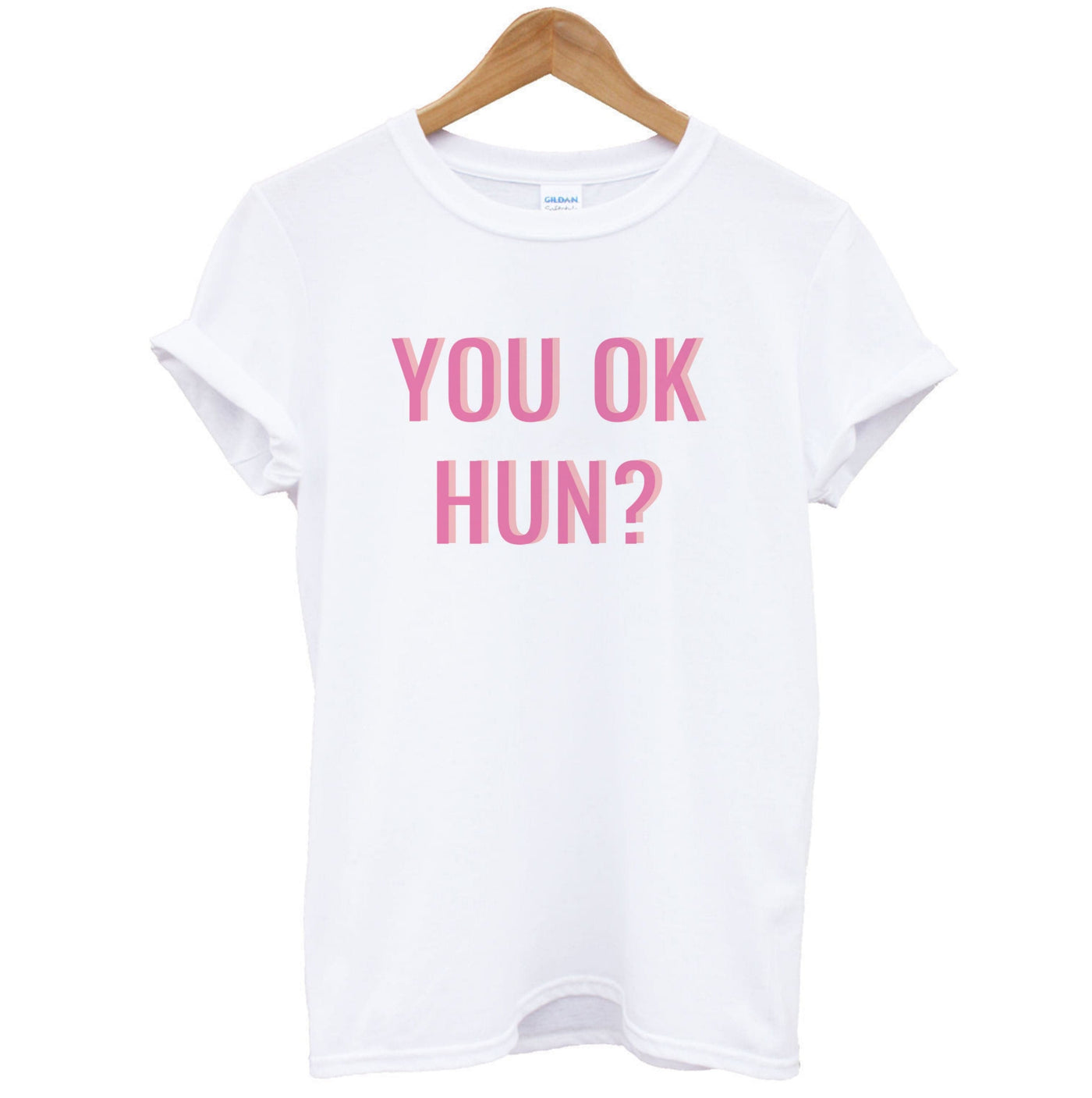 You OK Hun? T-Shirt