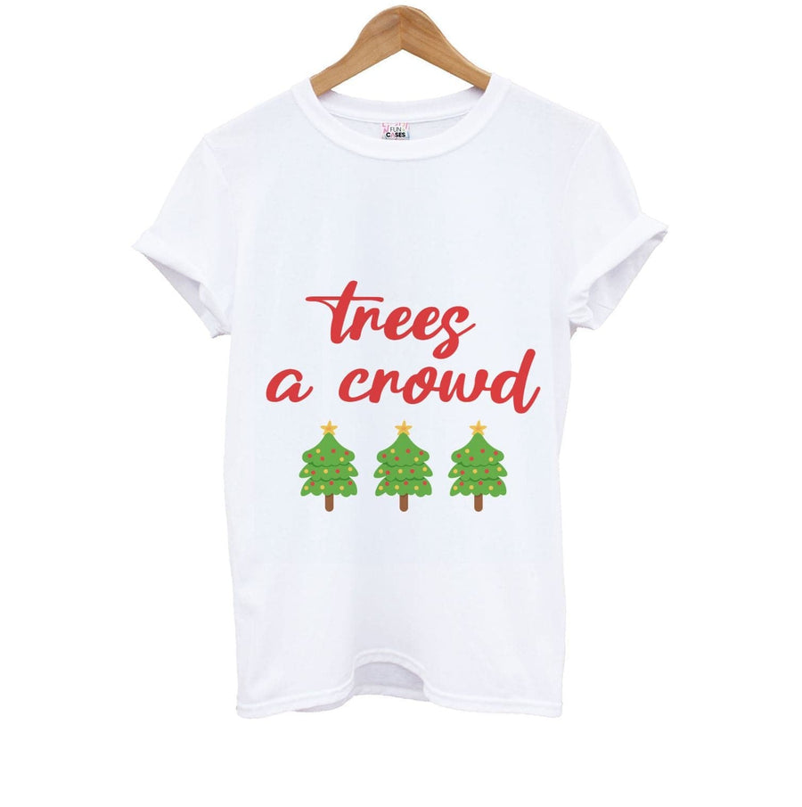 Trees A Crowd - Christmas Puns Kids T-Shirt