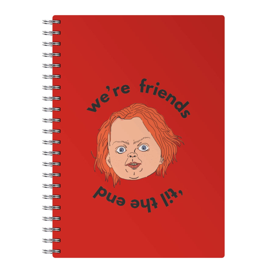 We're Friends 'til the end - Chucky Notebook