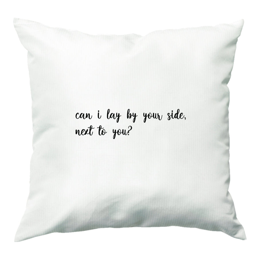 Can I Lay By Your Side, Next To You - Sam Smith Cushion