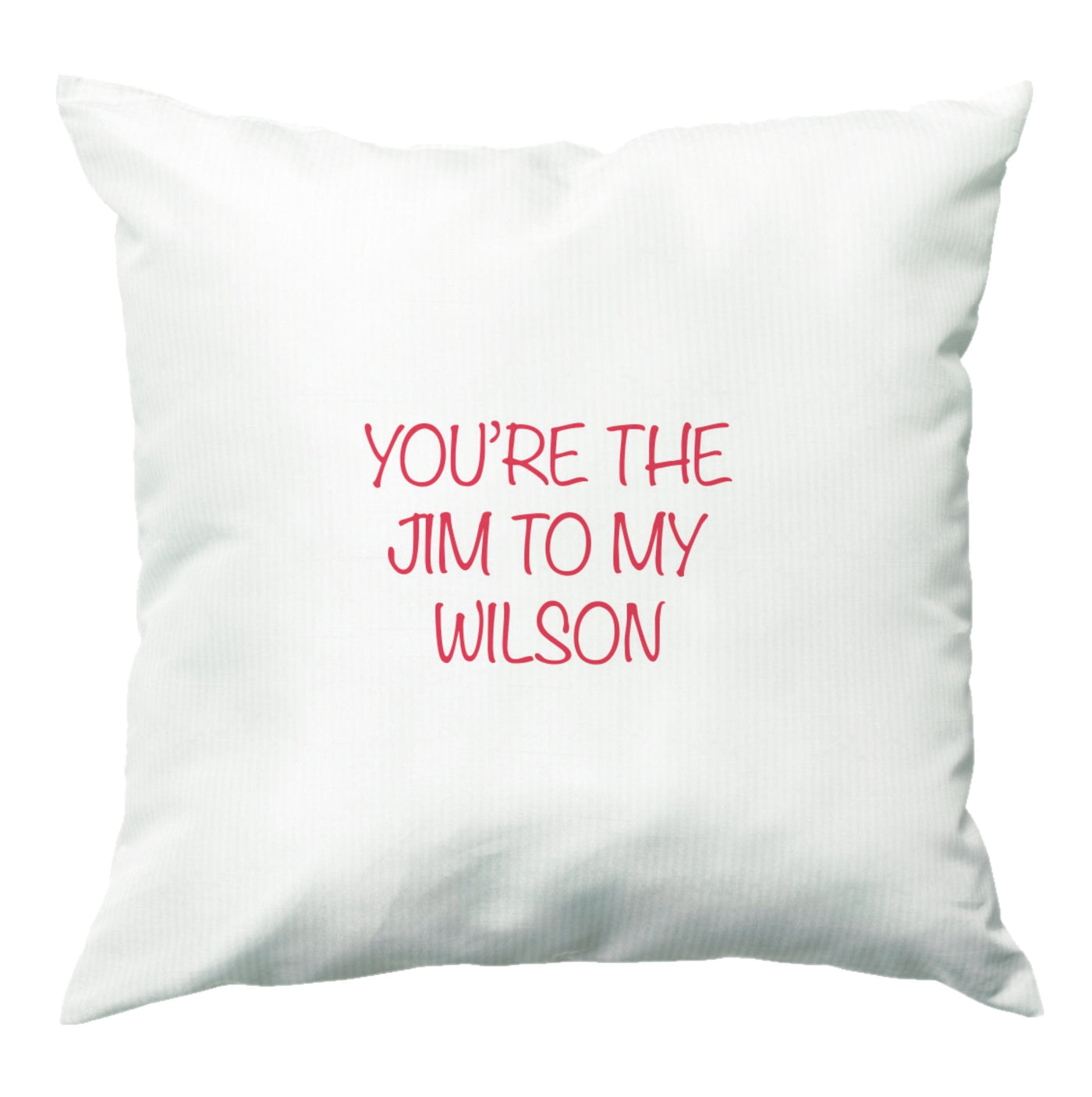 Jim To My Wilson - Friday Night Dinner Cushion