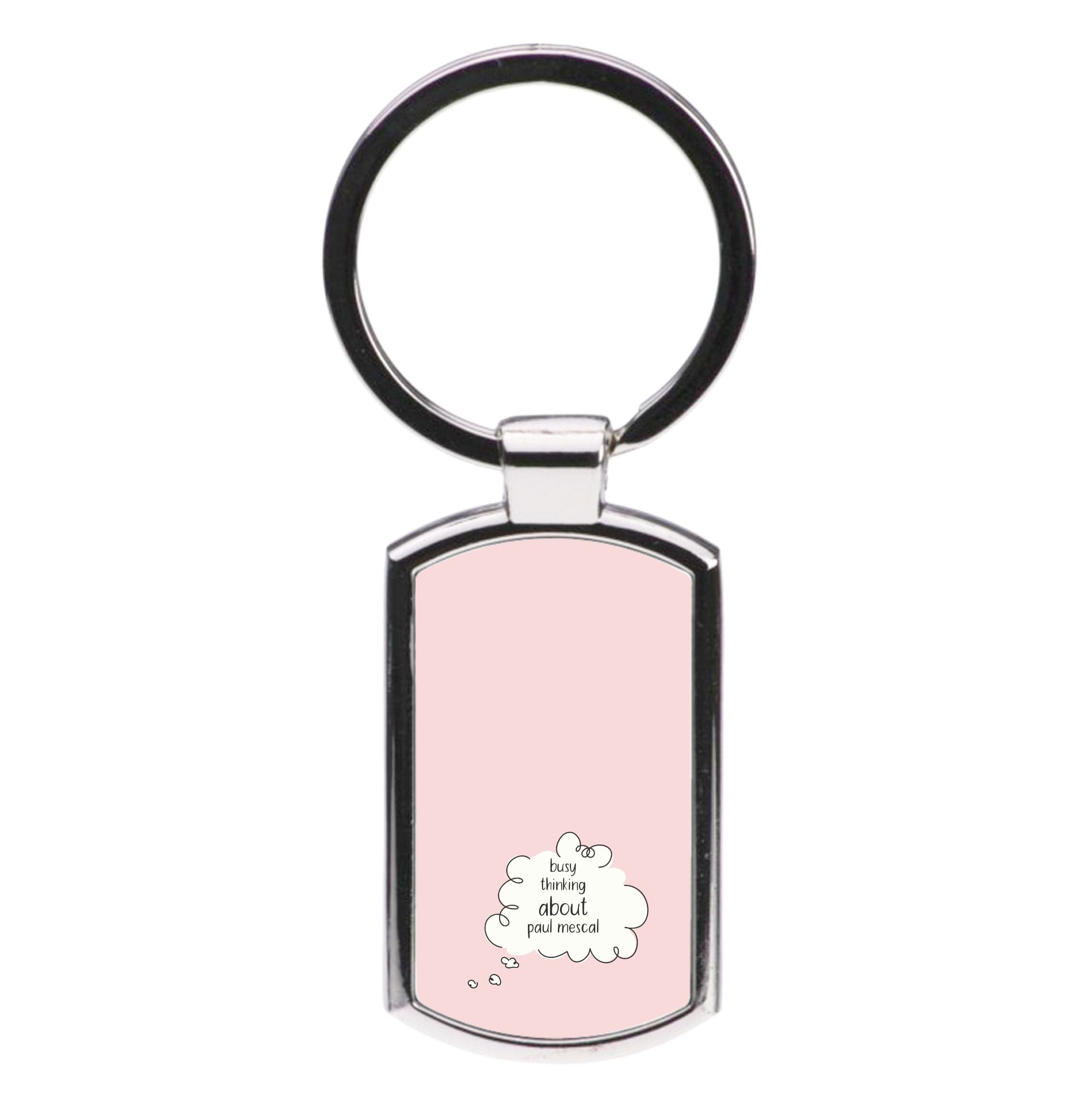 Busy Thinking About Mescal Luxury Keyring