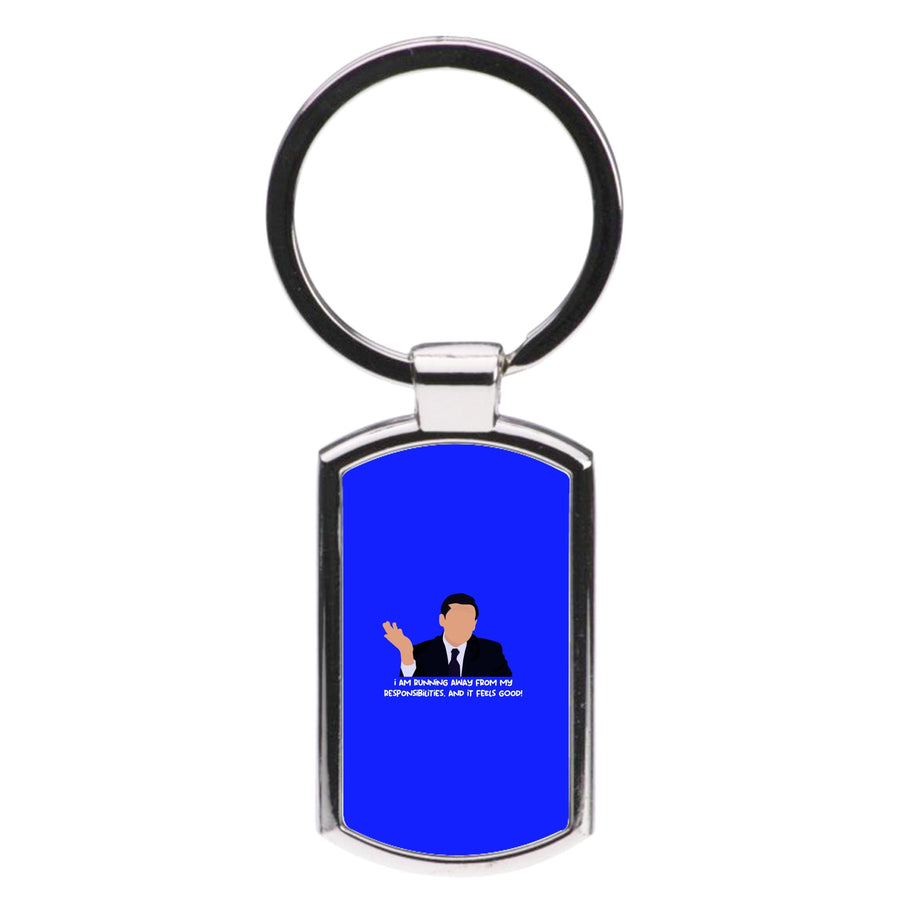 I Am Running Away From My Responsibilities - The Office Luxury Keyring
