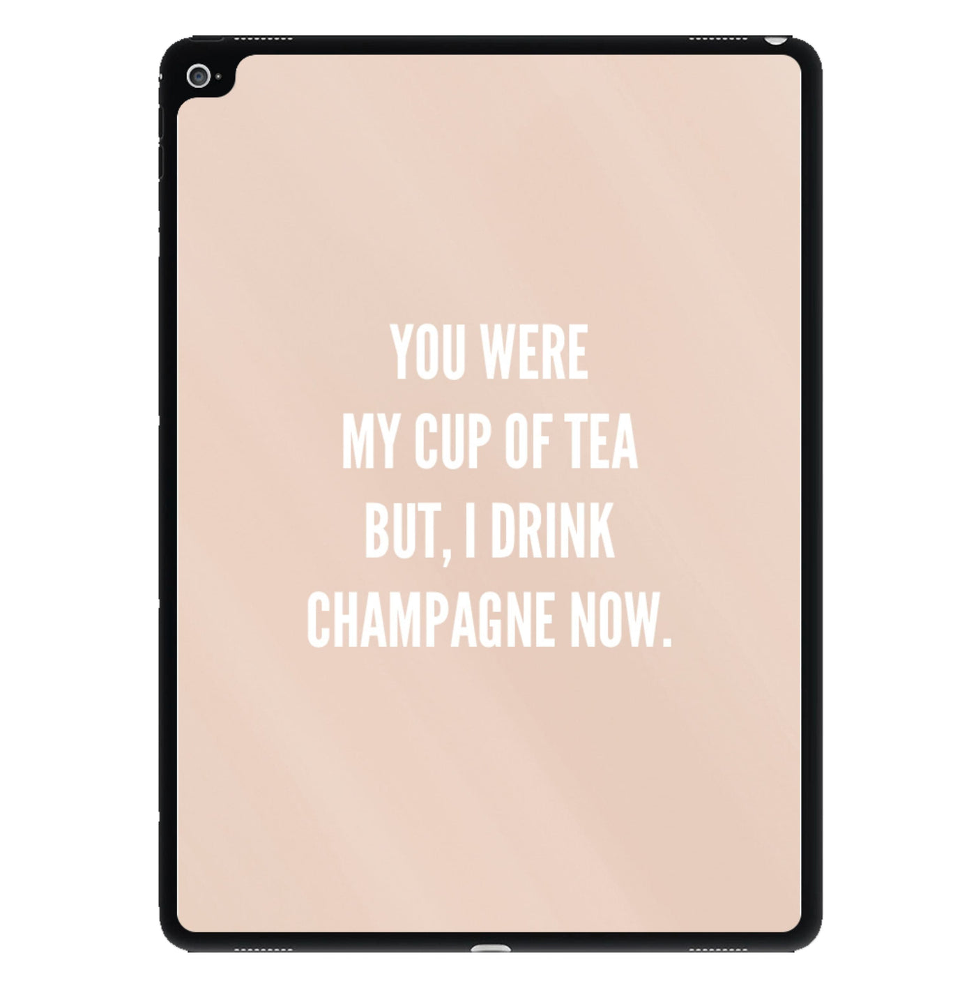 Cup Of Tea Quote Case - Sassy Quotes iPad Case