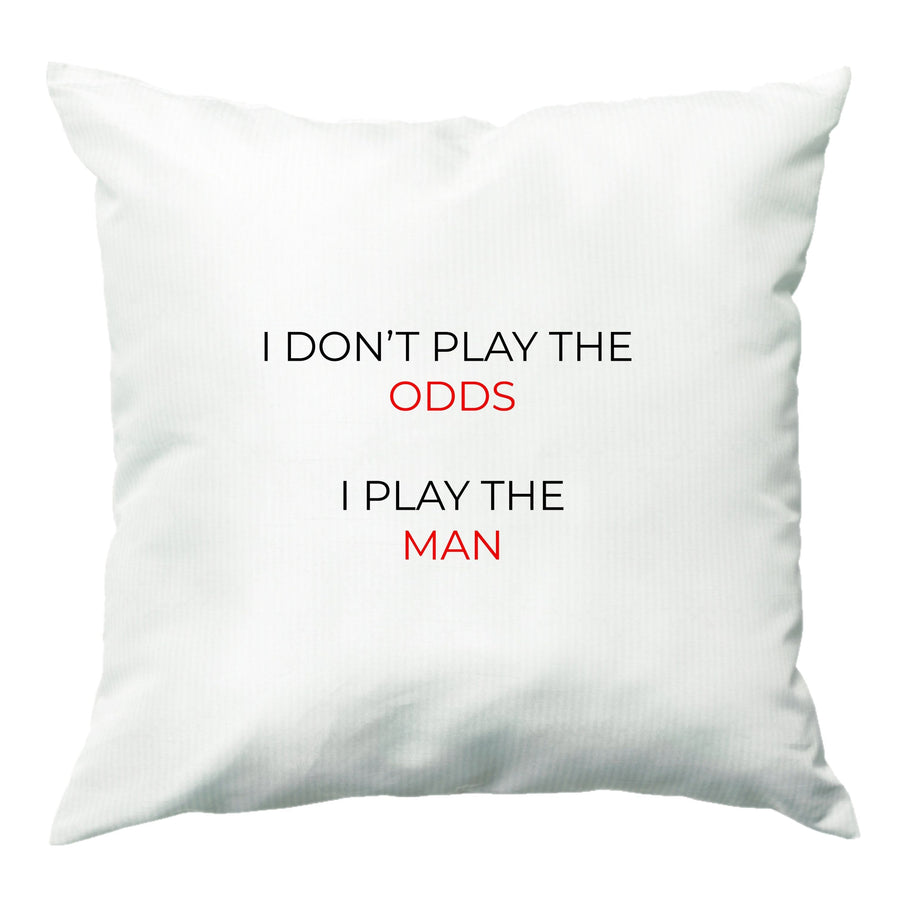 I Don't Play The Odds - Suits Cushion