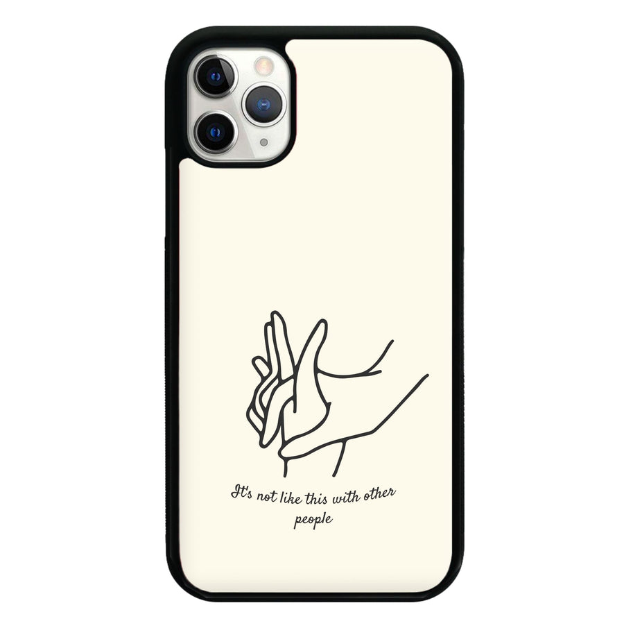 It's Not Like This With Other People - Normal People Phone Case