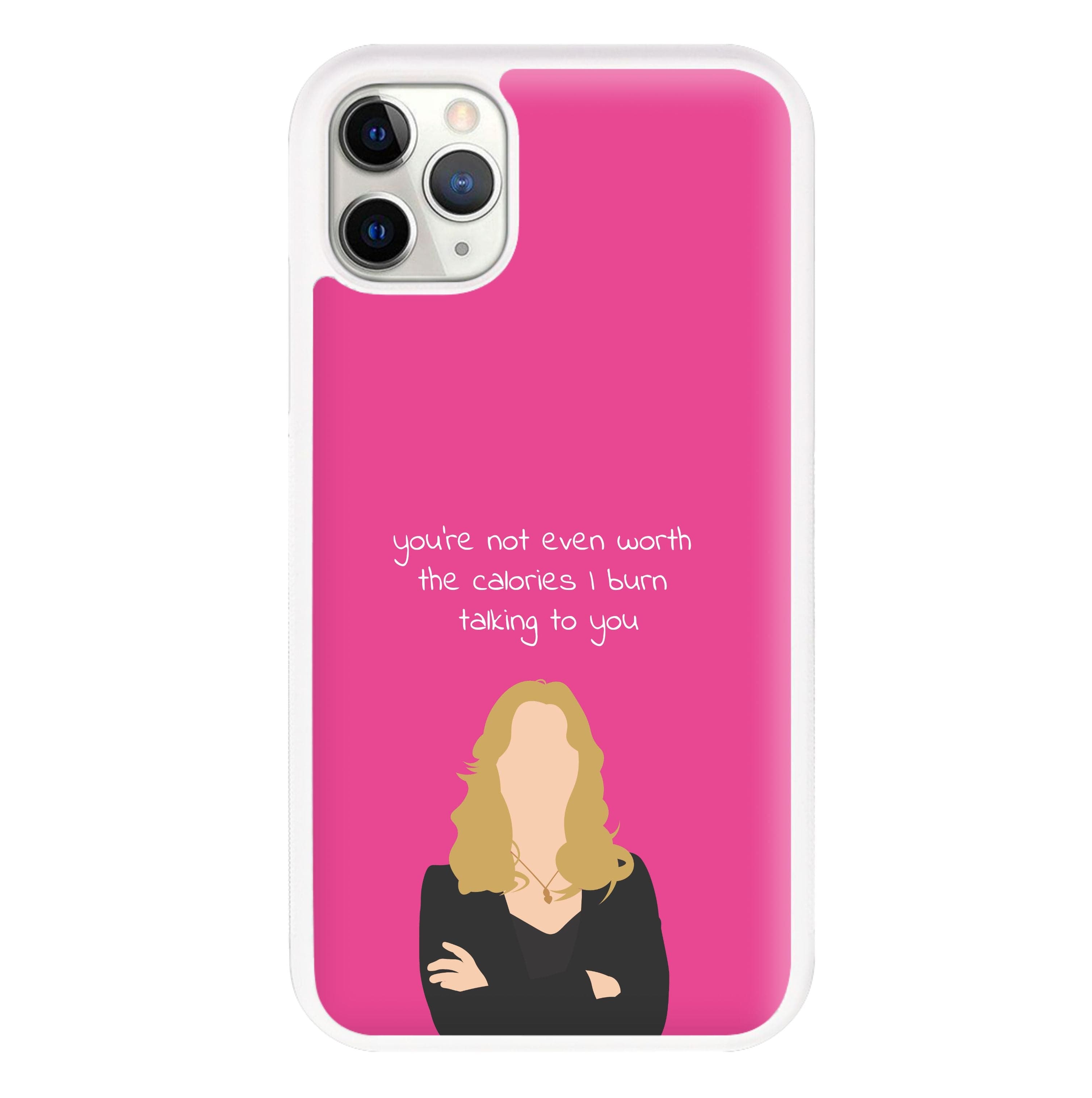 You're Not Even Worth The Calories I Burn Talking To You - VD Phone Case