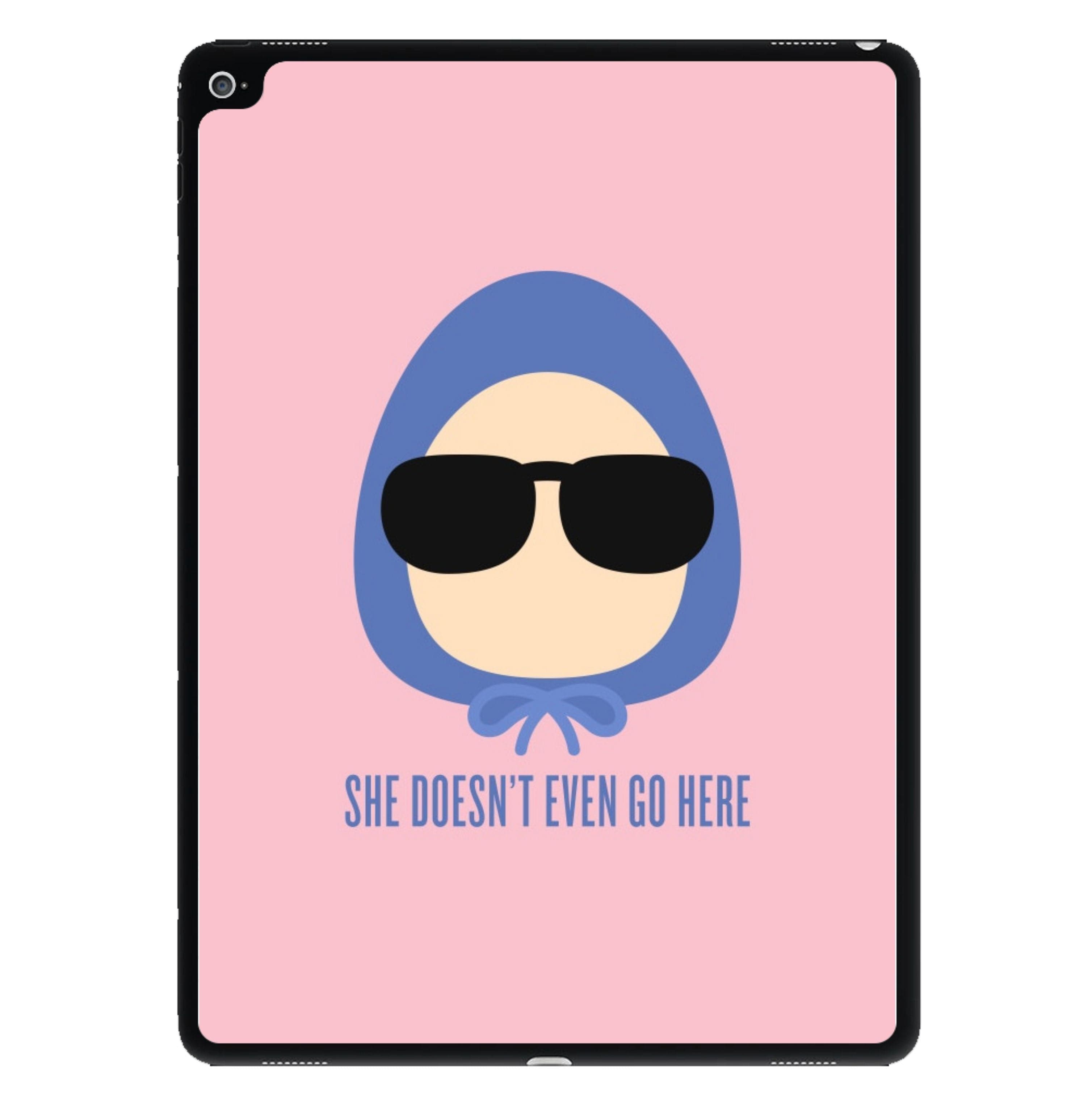 She Doesn't Even Go Here iPad Case