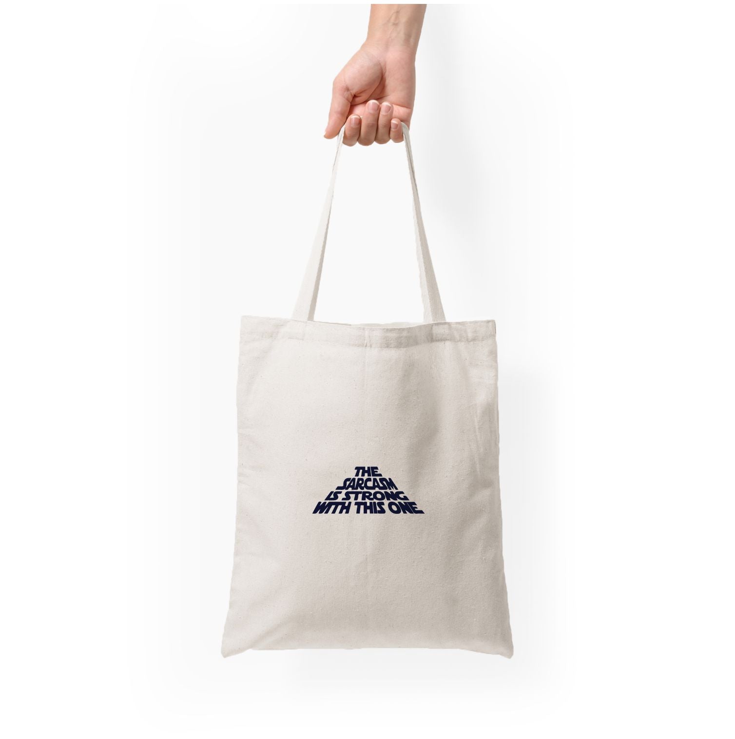 The Sarcasm Is Strong With This One Tote Bag