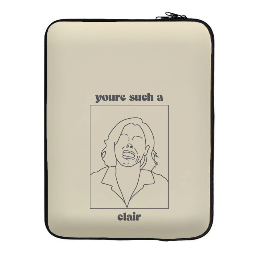 You're Such A Claire - Modern Family Laptop Sleeve
