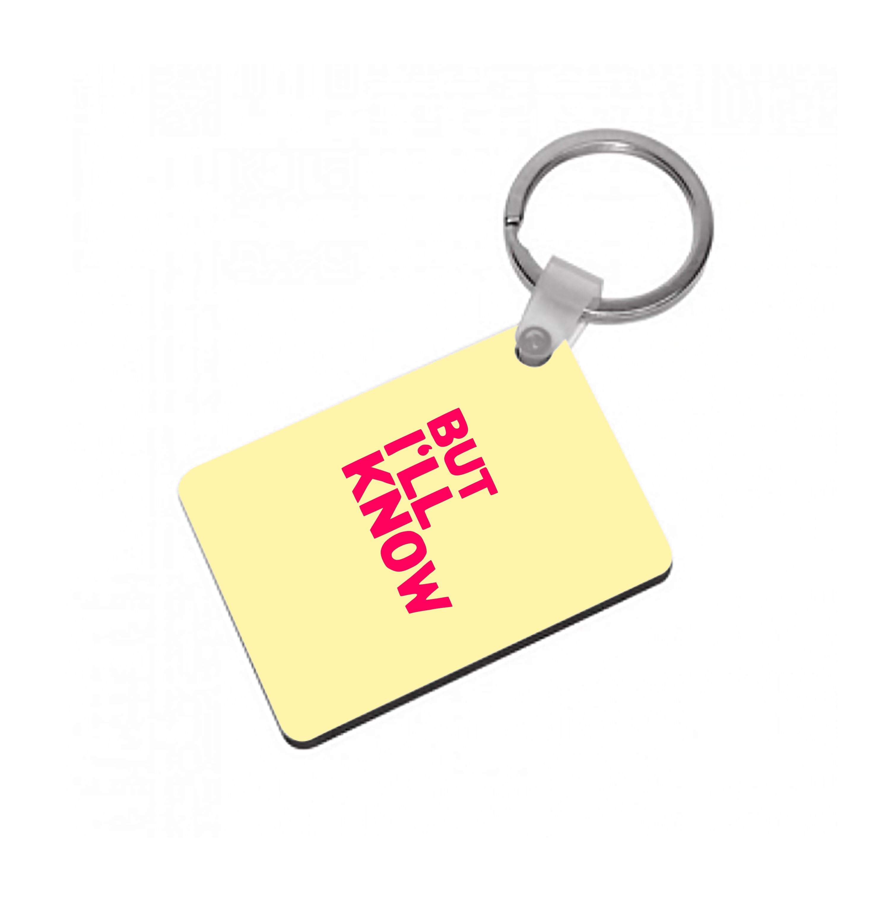 But I'll Know - TikTok Trends Keyring