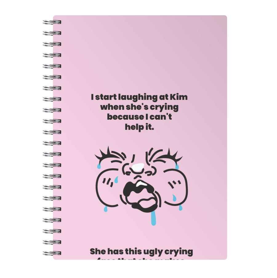Ugly crying face that she makes - Kourtney Kardashian Notebook