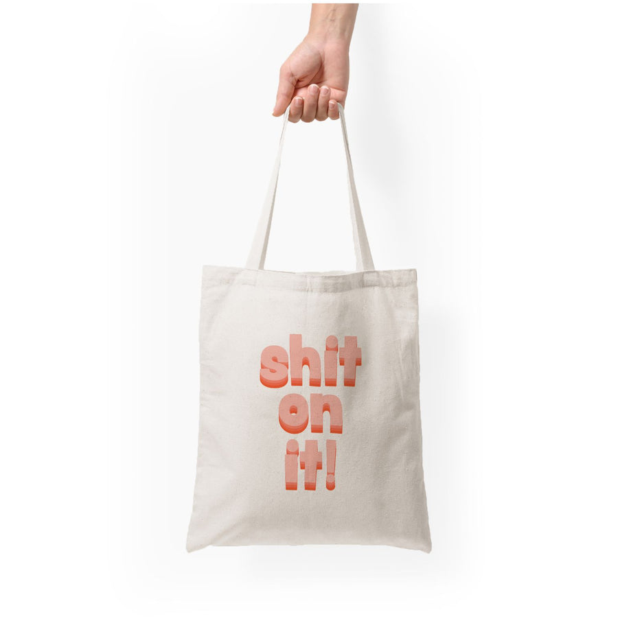 Shit On It - Friday Night Dinner Tote Bag