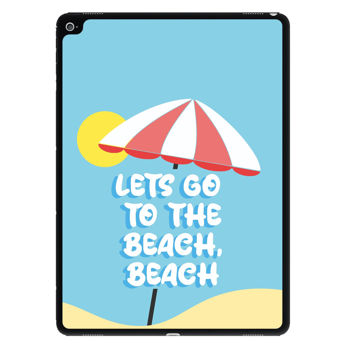 Lets Go To The Beach - Summer Quotes iPad Case
