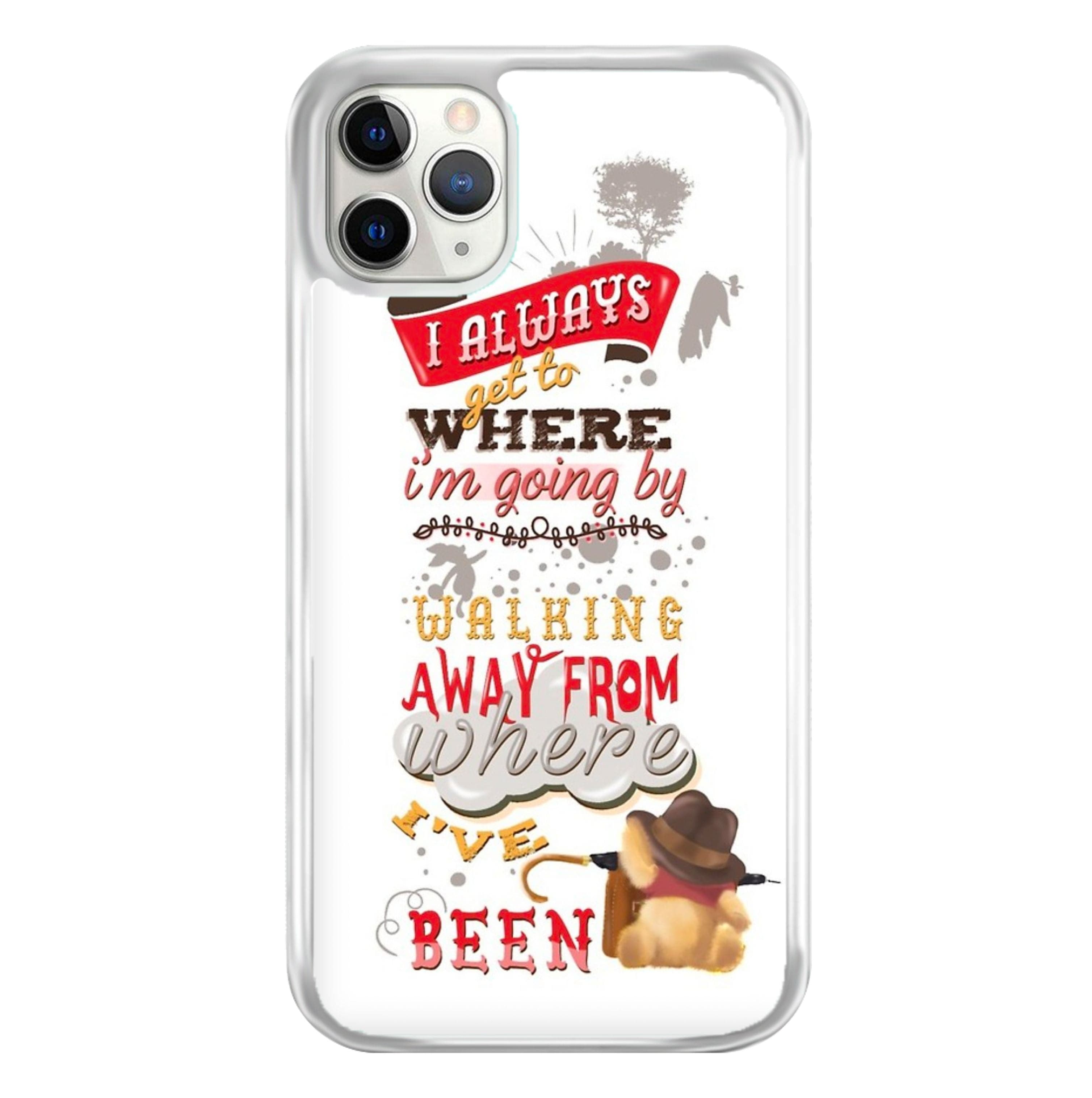 I Always Get Where I'm Going - Winnie Quote Phone Case