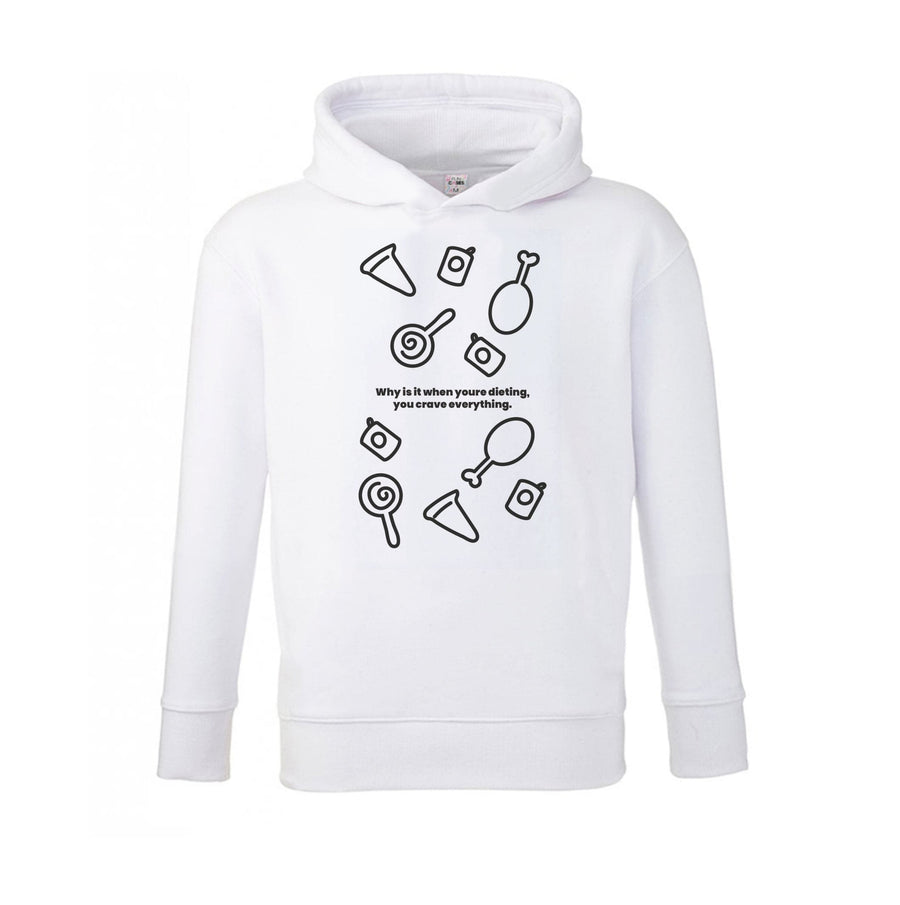 Why is it when youre dieting, you crave evrything - Kim Kardashian Kids Hoodie