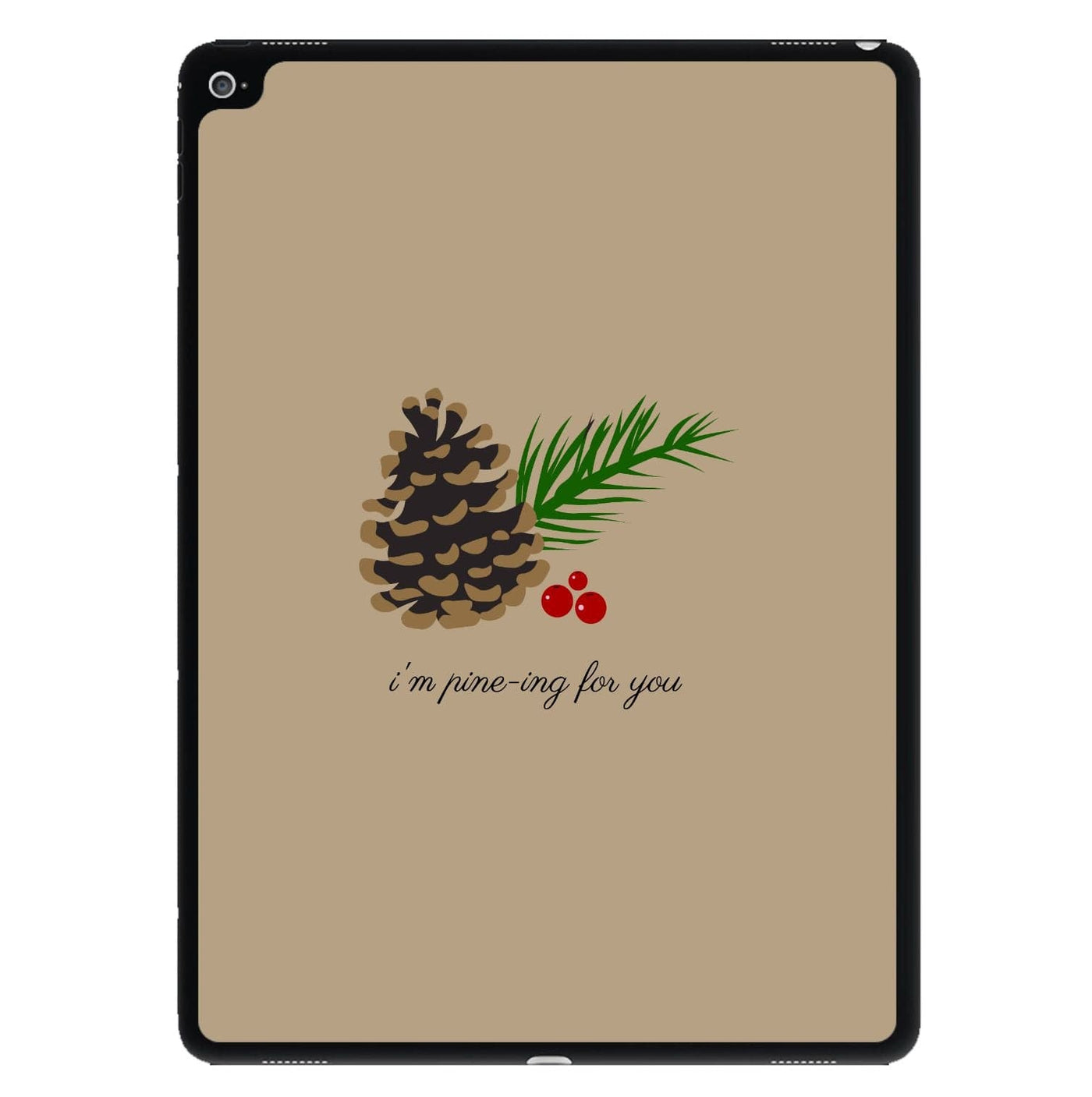 I'm Pine-ing For You - Christmas iPad Case