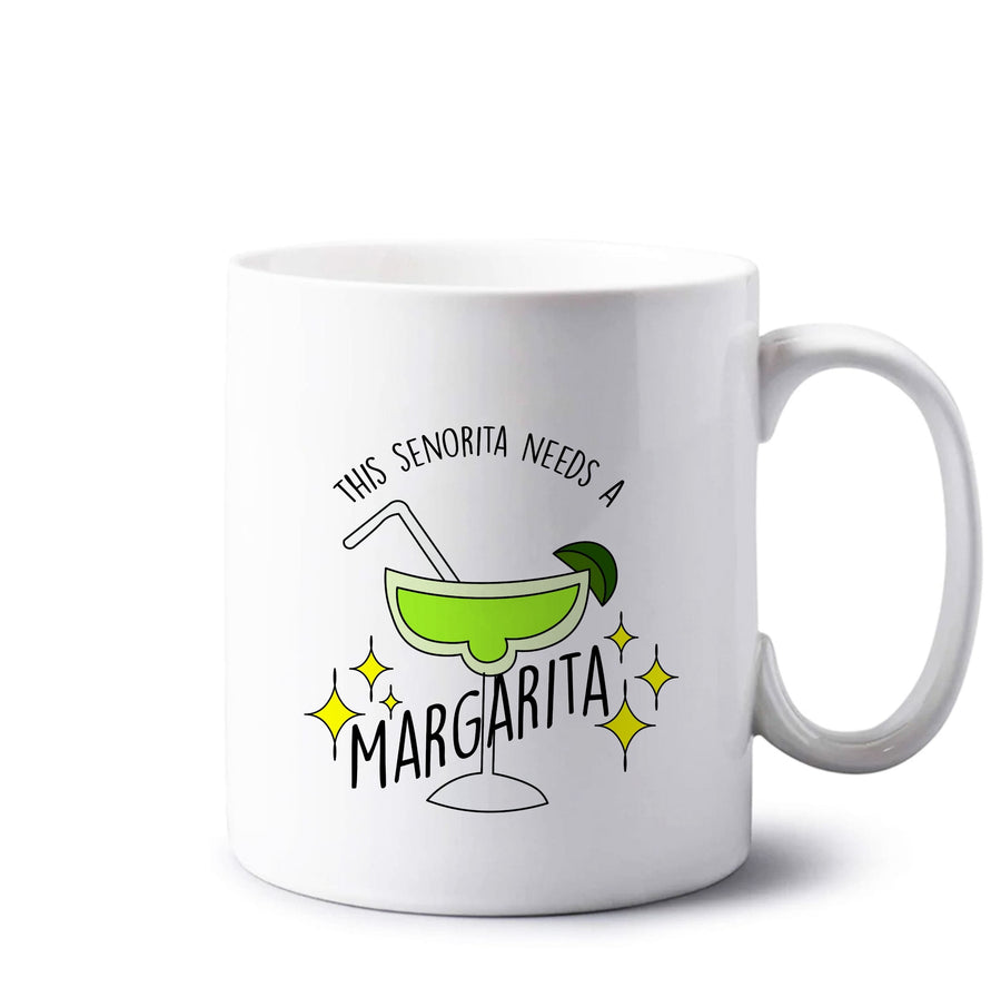 This Senorita Needs A Margarita - Funny Quotes Mug