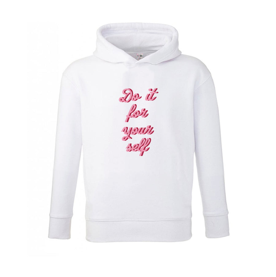Do It For Your Self - Sassy Quotes Kids Hoodie