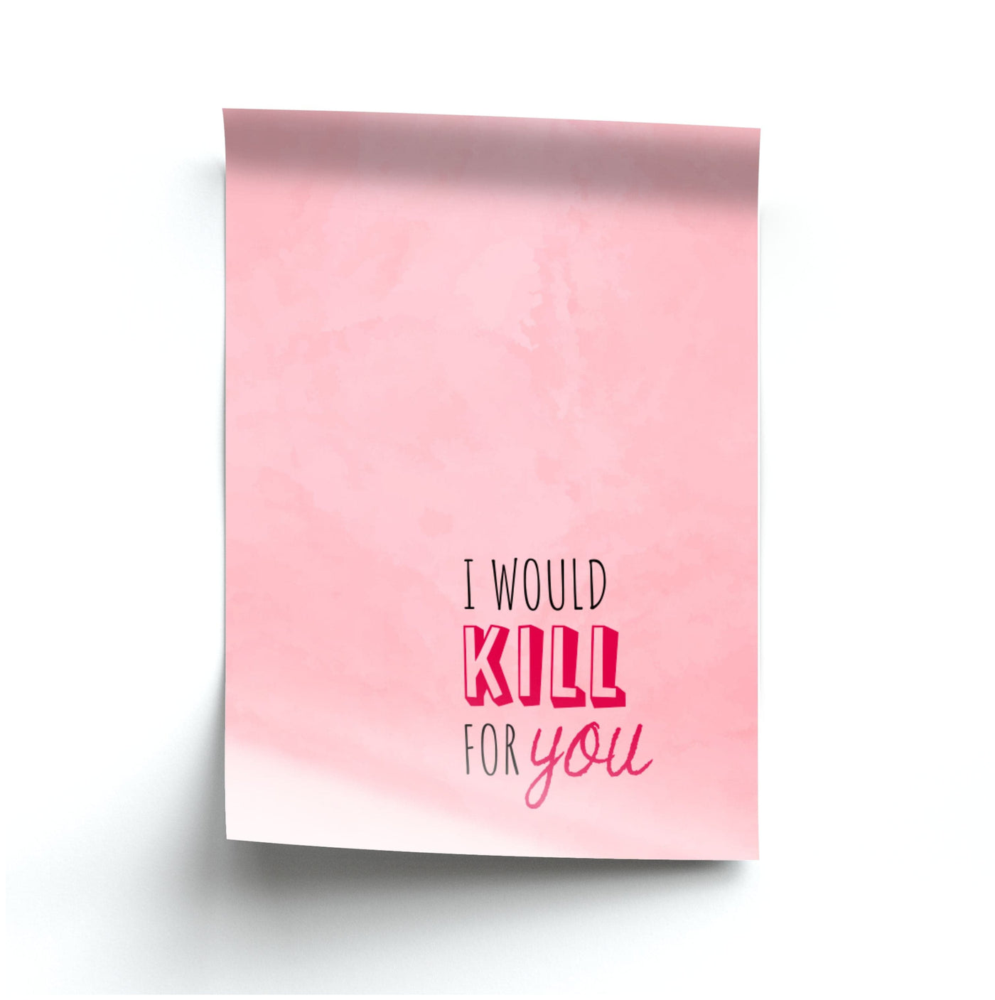 I Would Kill For You - You Poster