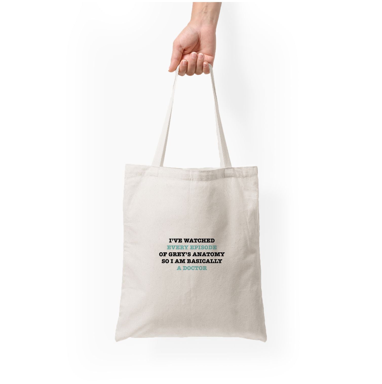 I've Watched Every Episode Of Grey's Tote Bag