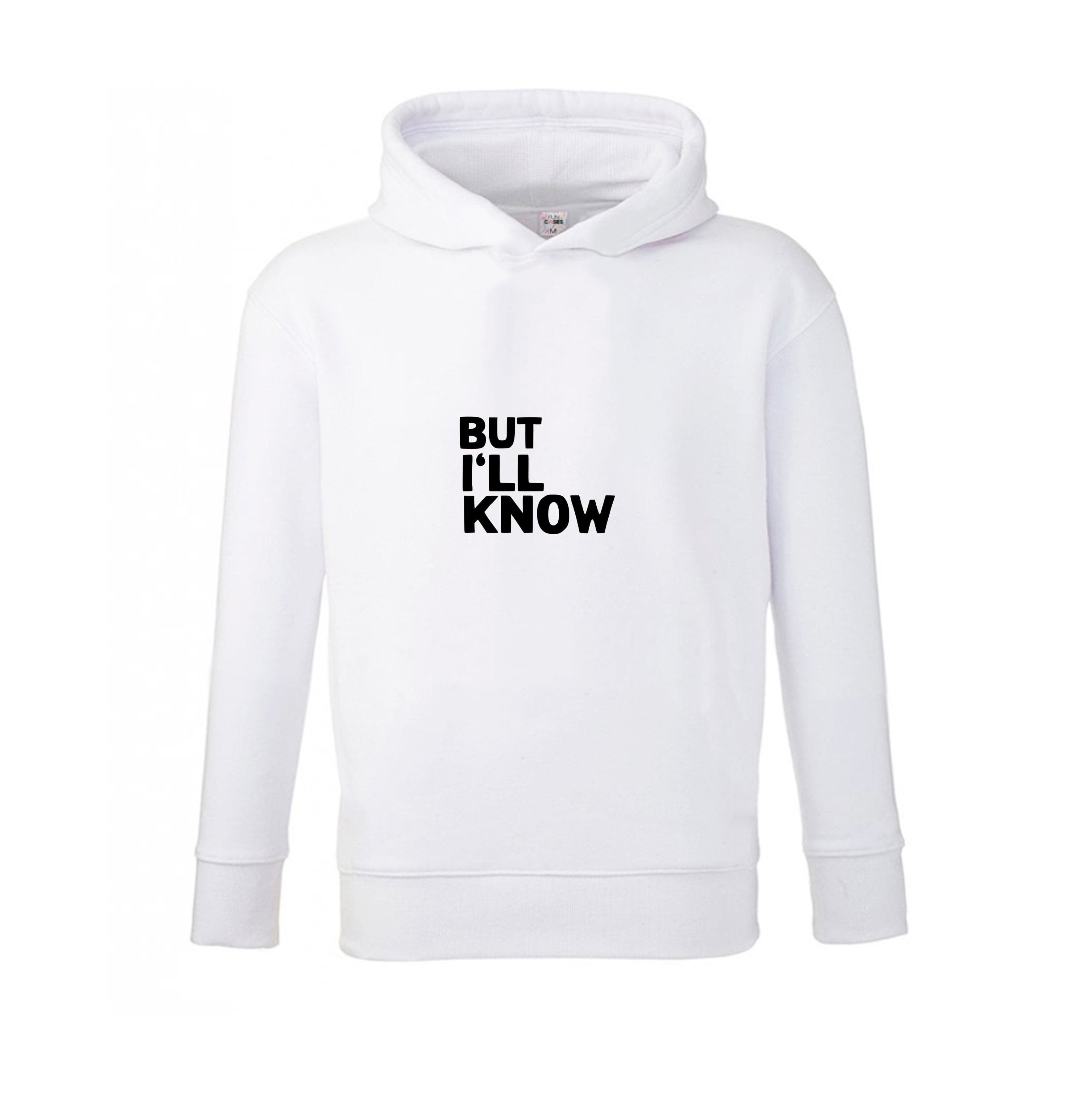 But I'll Know - TikTok Trends Kids Hoodie