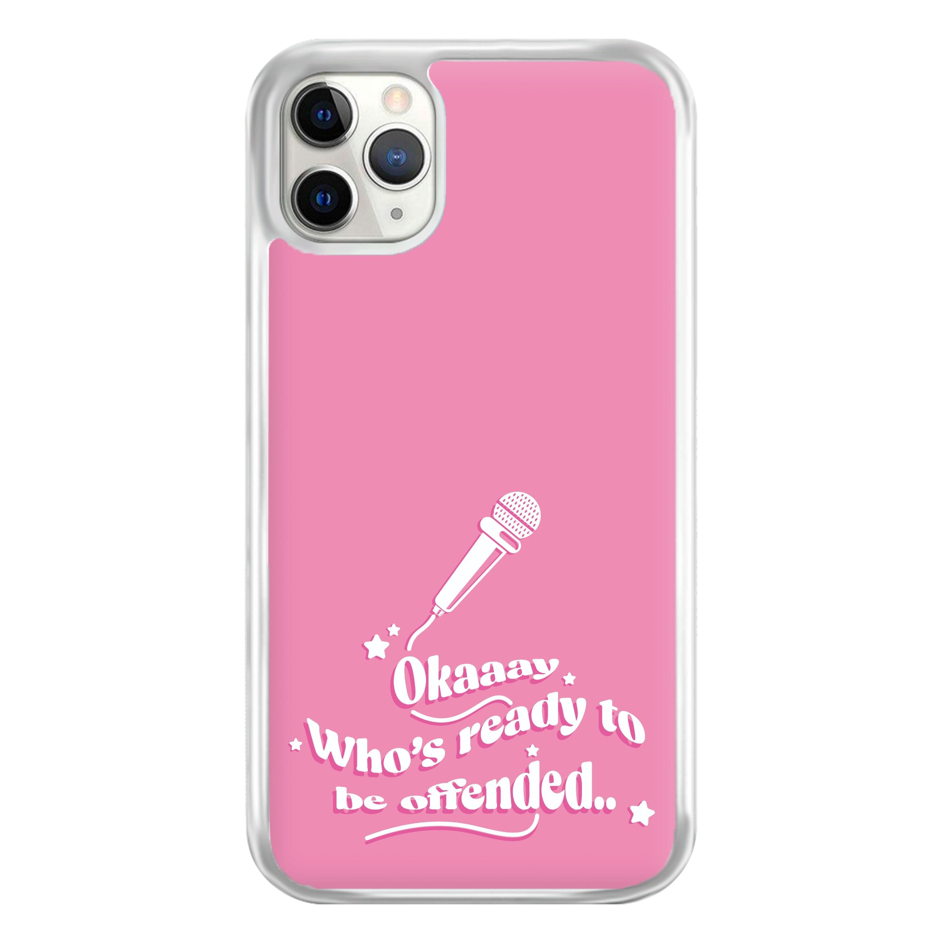 Who's Ready To Be Offended Phone Case