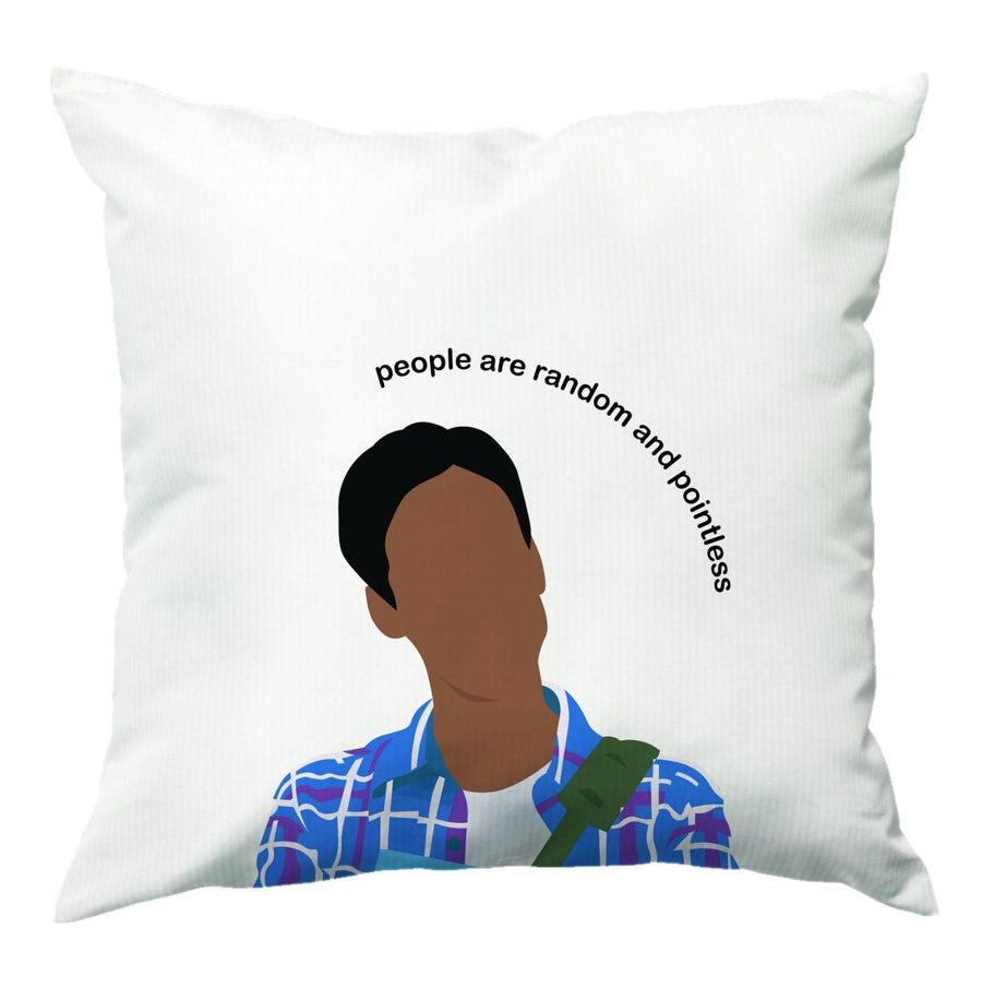 People Are Random And Pointless - Community Cushion