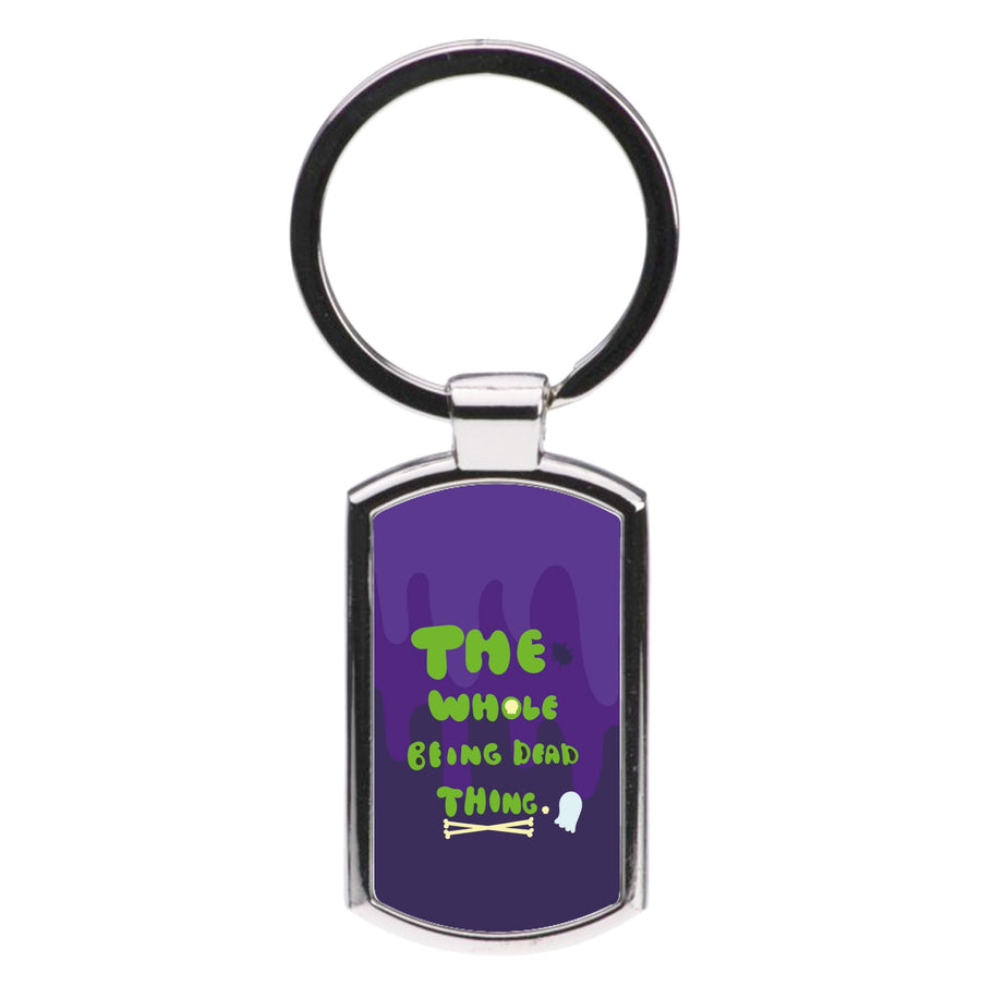 The Whole Being Dead Thing - Beetlejuice Luxury Keyring