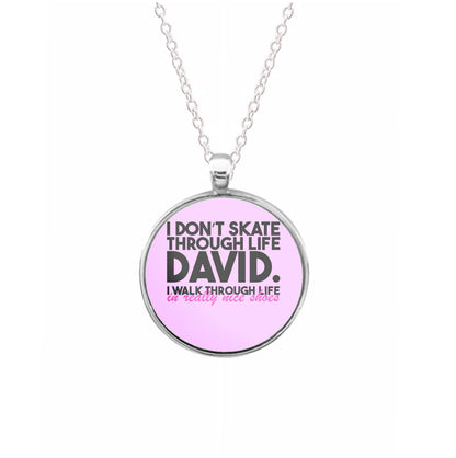 I Don't Skate Through Life David Necklace