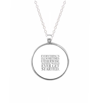 Everything's Got To End Sometimes Necklace