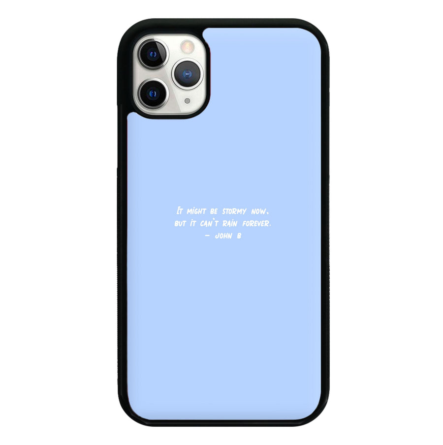 It Can't Rain Forever - Outer Banks Phone Case