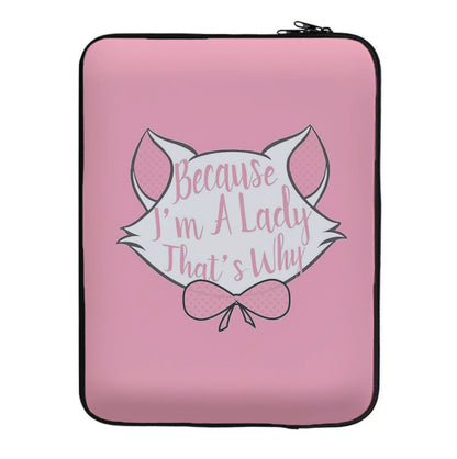 Because I'm A Lady That's Why Laptop Sleeve