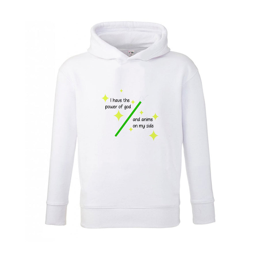 I Have The Power Of God And Anime On My Side - Memes Kids Hoodie