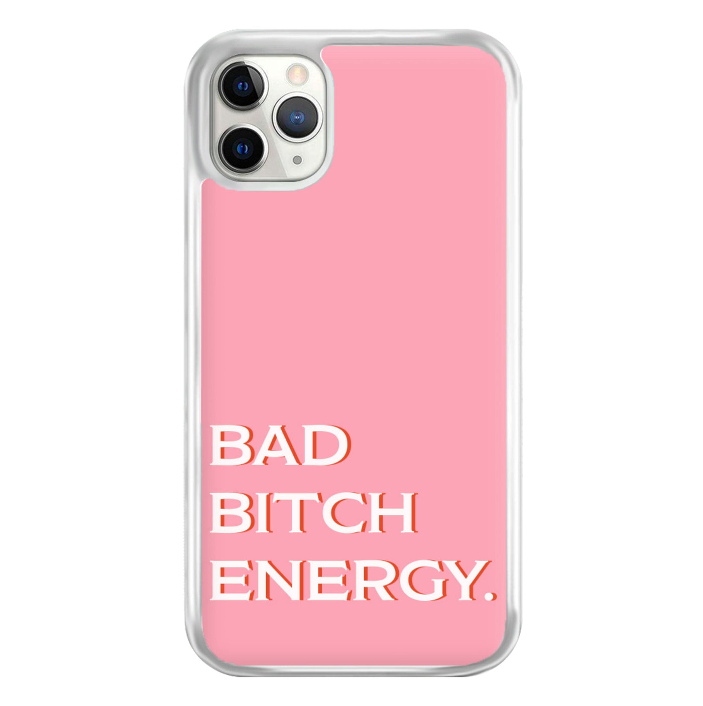Bad Bitch Energy - Hot Girl Summer Phone Case