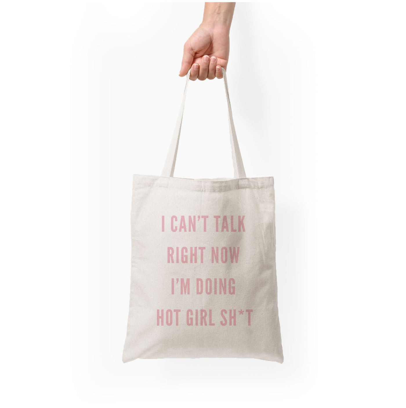I Can't Talk Right Now I'm Doing Hot Girl Shit Tote Bag