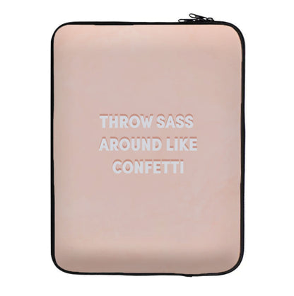 Throw Sass Around Like Confetti Laptop Sleeve