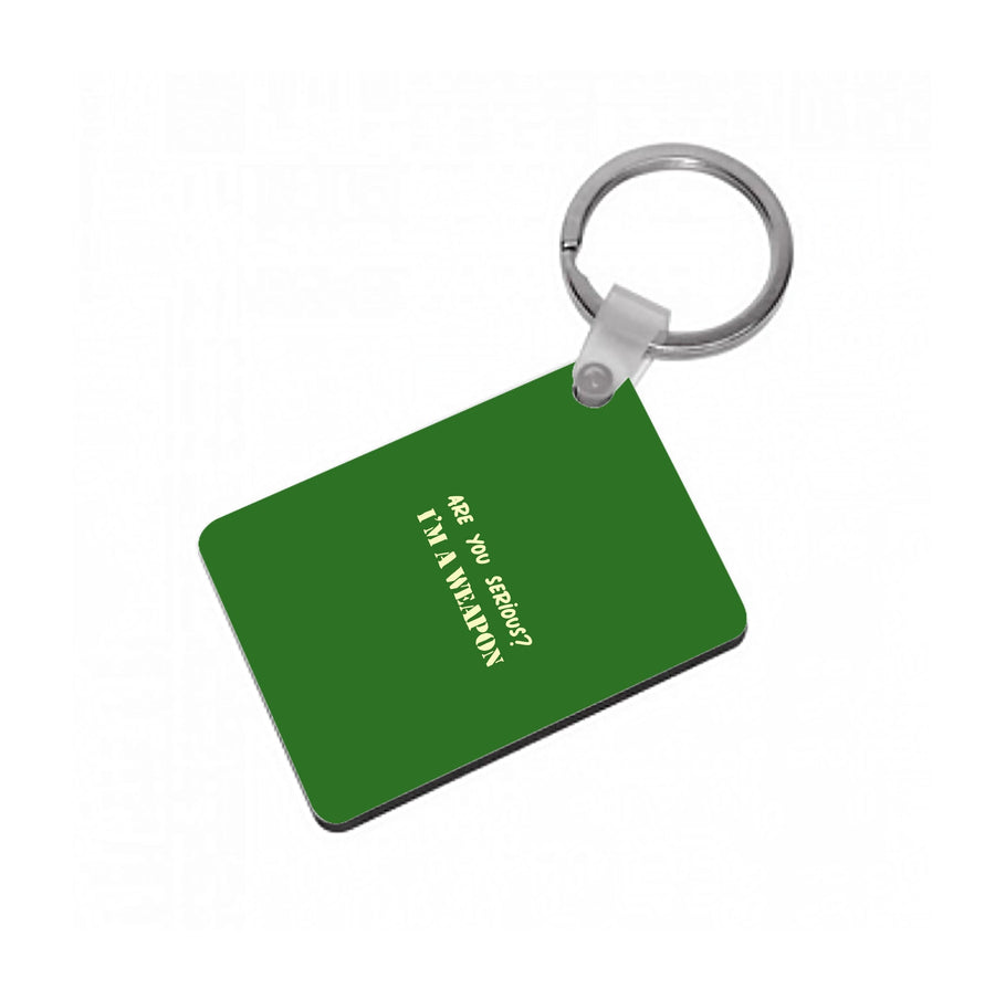 Are You Serious? I'm A Weapon - Islanders Keyring