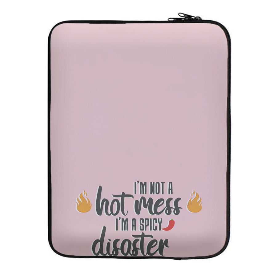 I'm A Spicy Disaster - Funny Quotes Laptop Sleeve