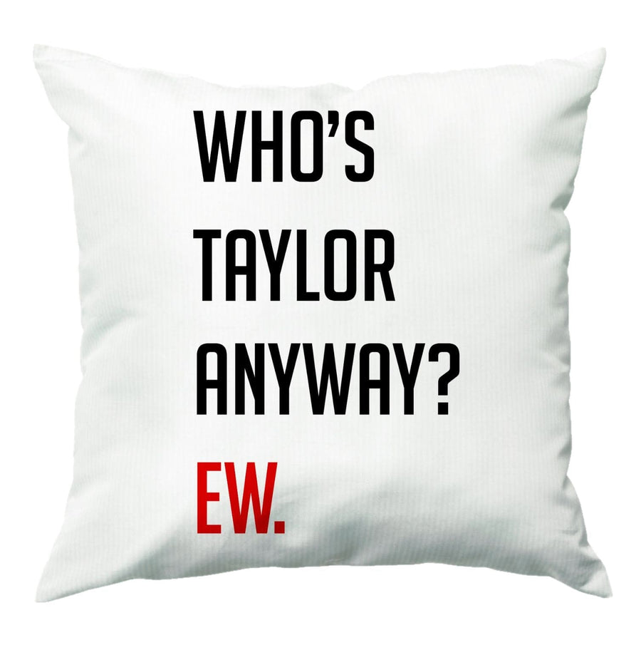 Who's Taylor Anyways? Cushion