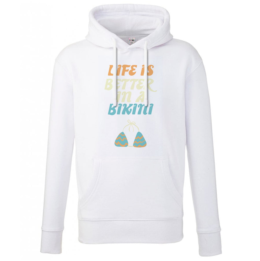 Life Is Better In A Bikini - Summer Quotes Hoodie