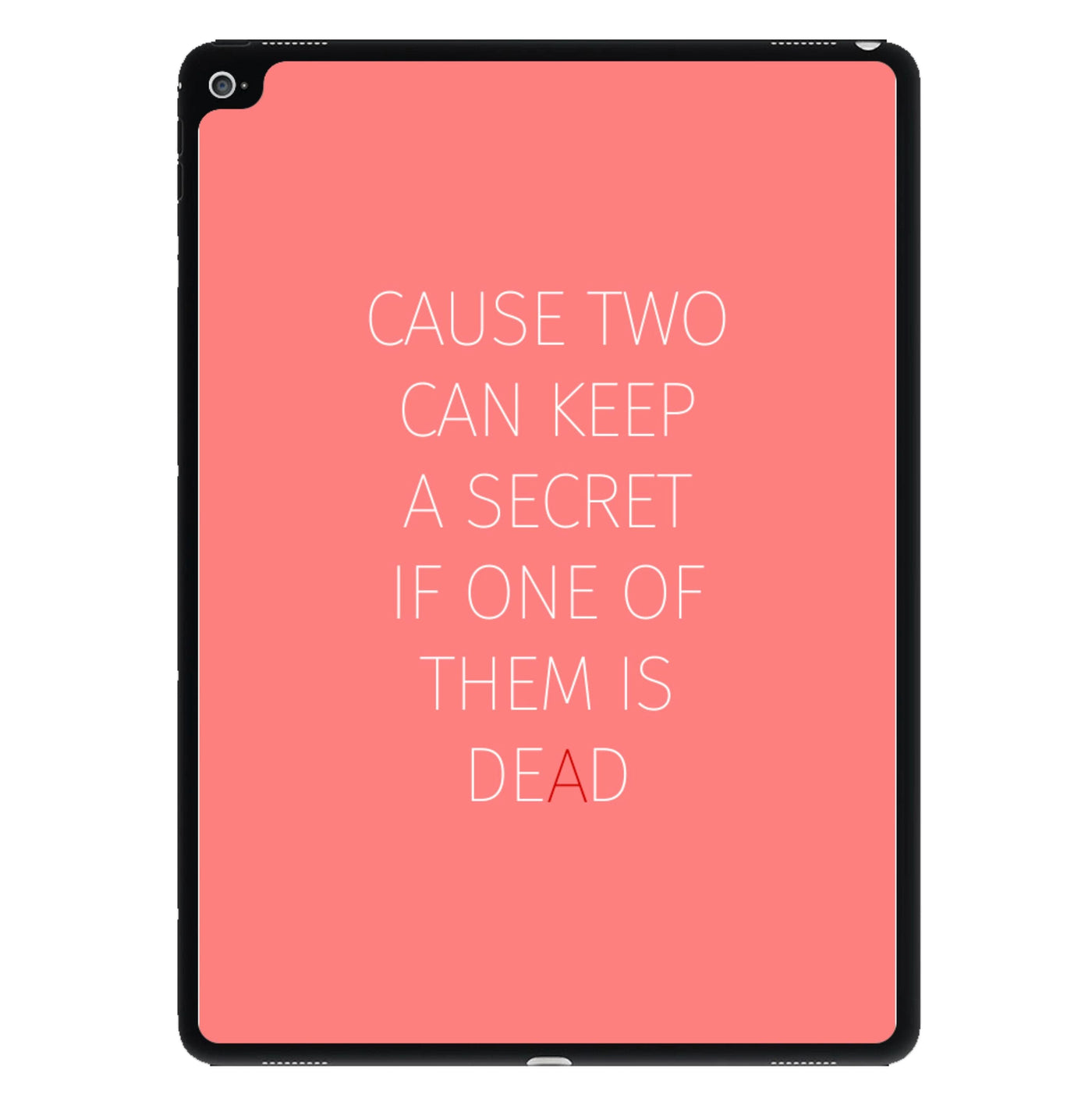 Cause Two Can Keep A Secret - Pretty Little Liars iPad Case