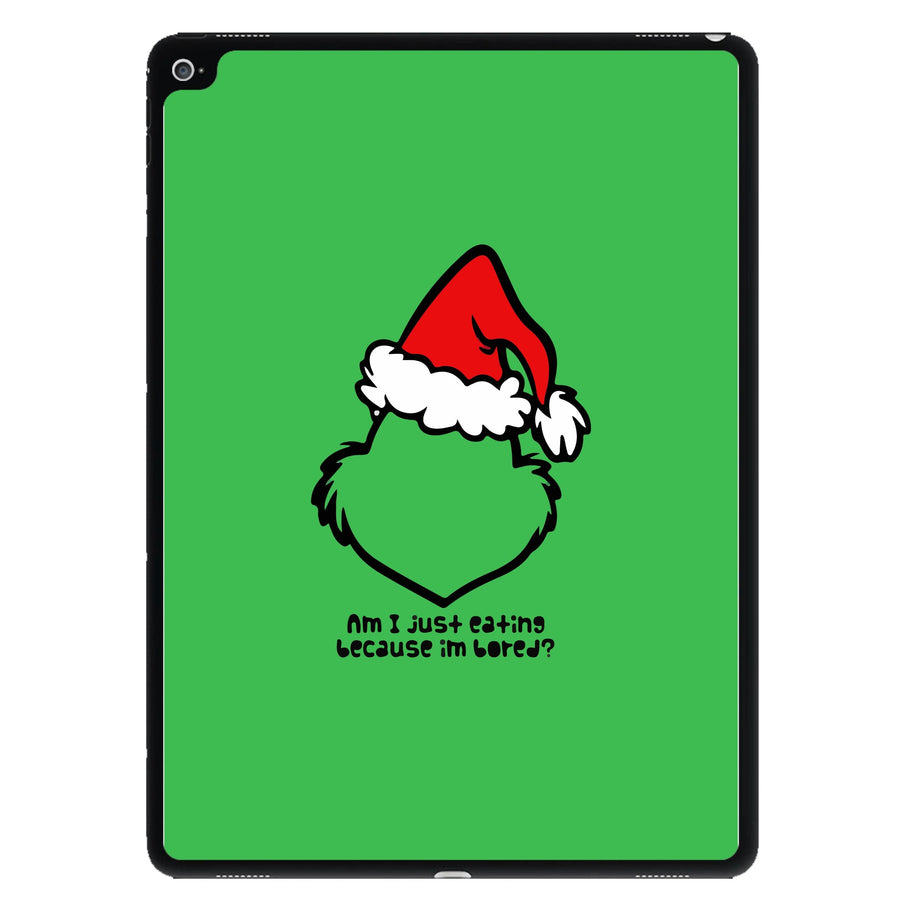 Eating Because I'm Bored - Grinch iPad Case