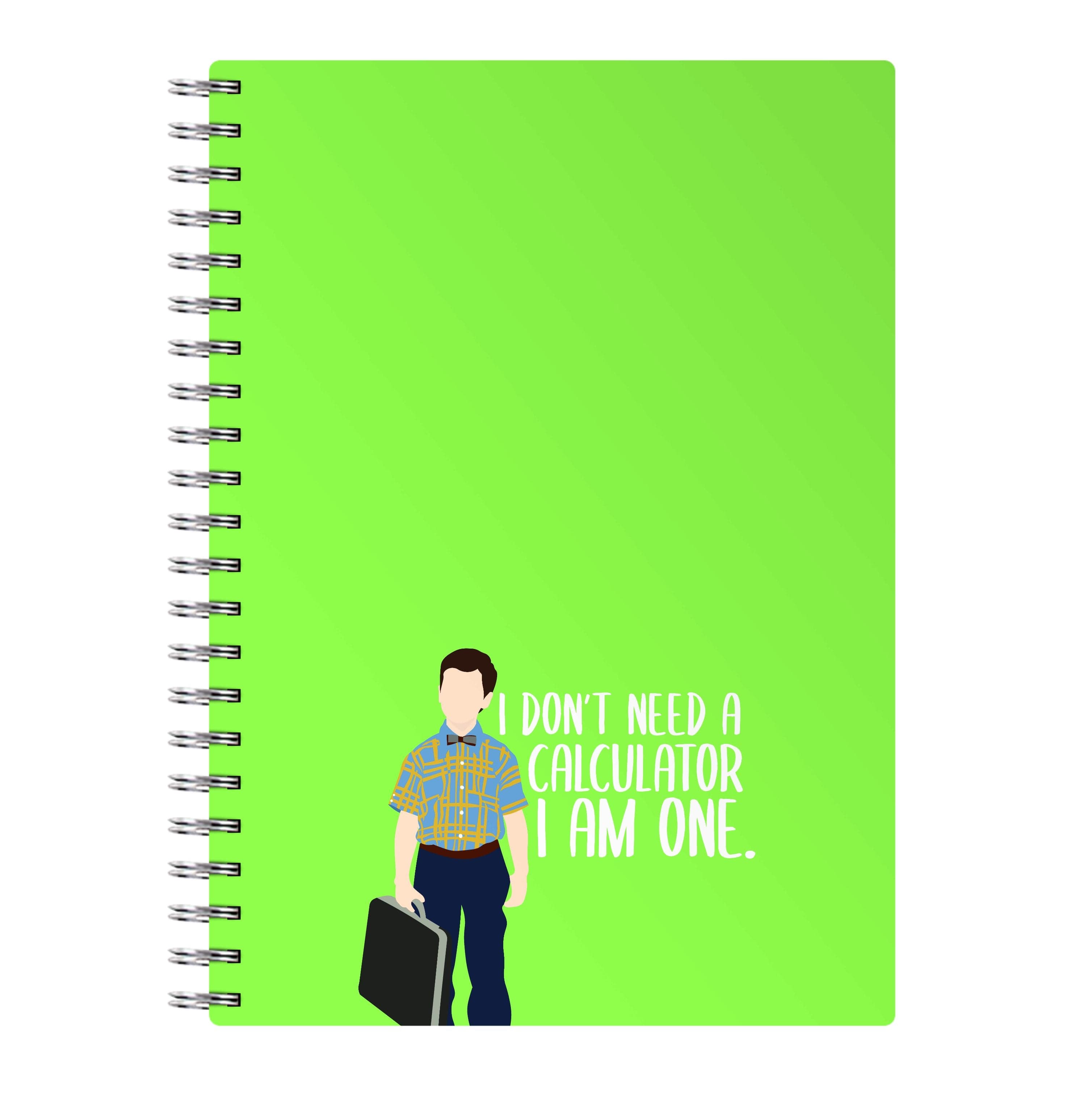 I Don't Need A Calculator - Sheldon Notebook