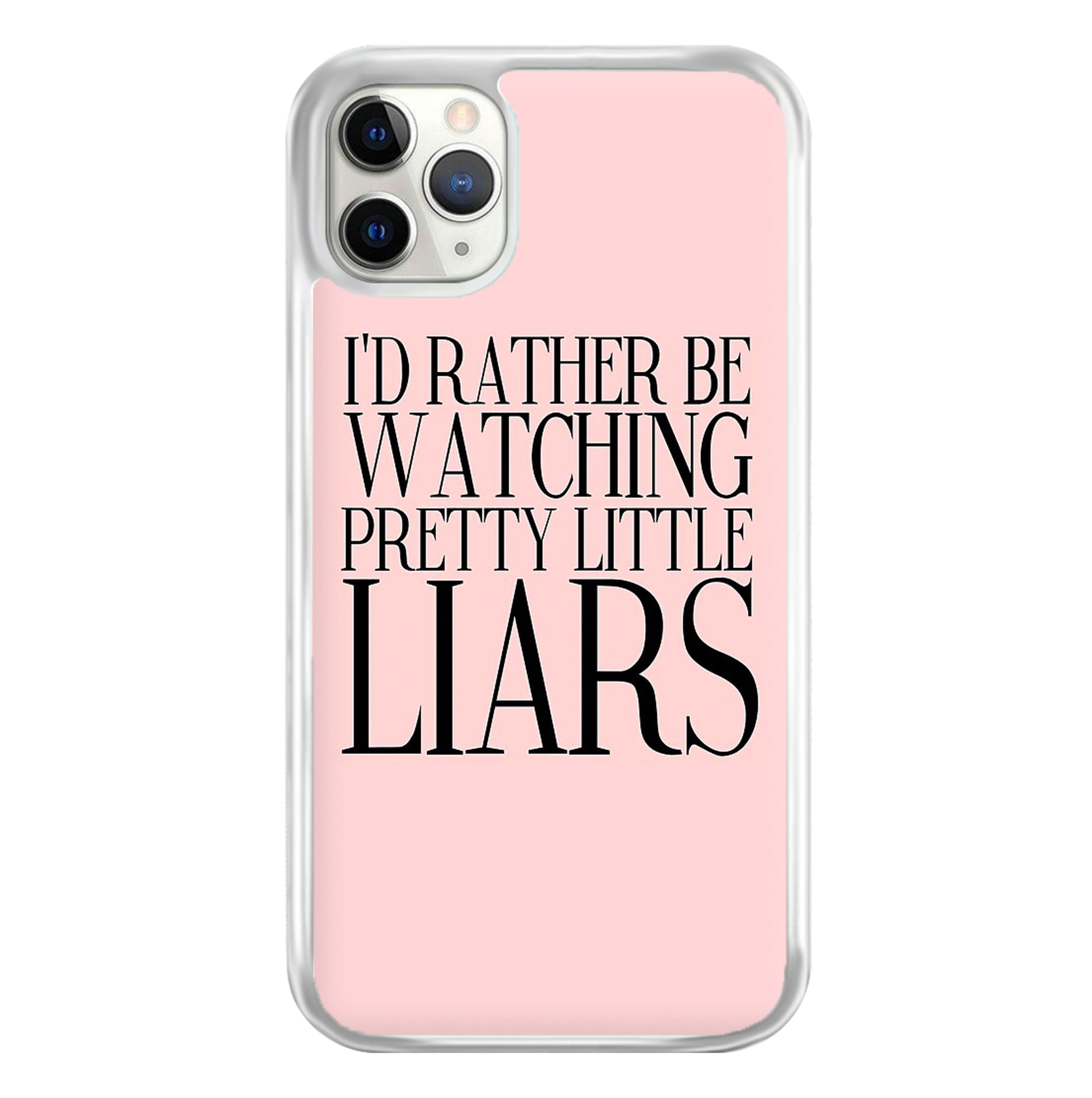 Rather Be Watching PLL... Phone Case