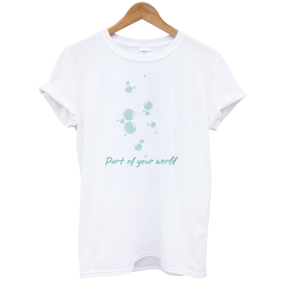 Part Of Your World - The Little Mermaid T-Shirt