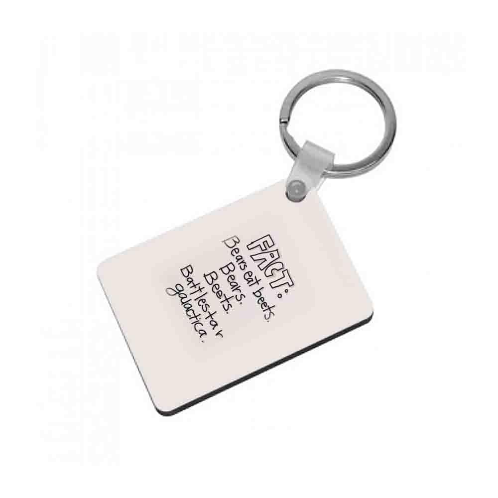 Fact - Bears Eat Beets - Bears, Beets, Battlestar Galactica Keyring - Fun Cases