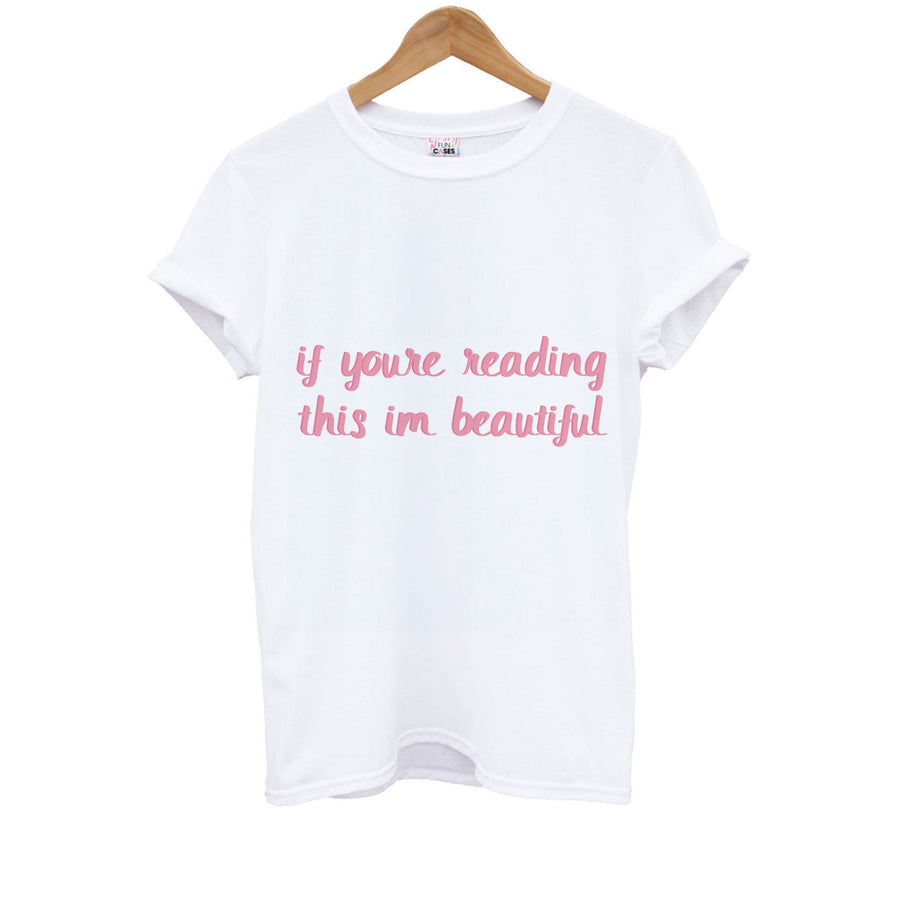 If You're Reading This Im Beautiful - Funny Quotes Kids T-Shirt