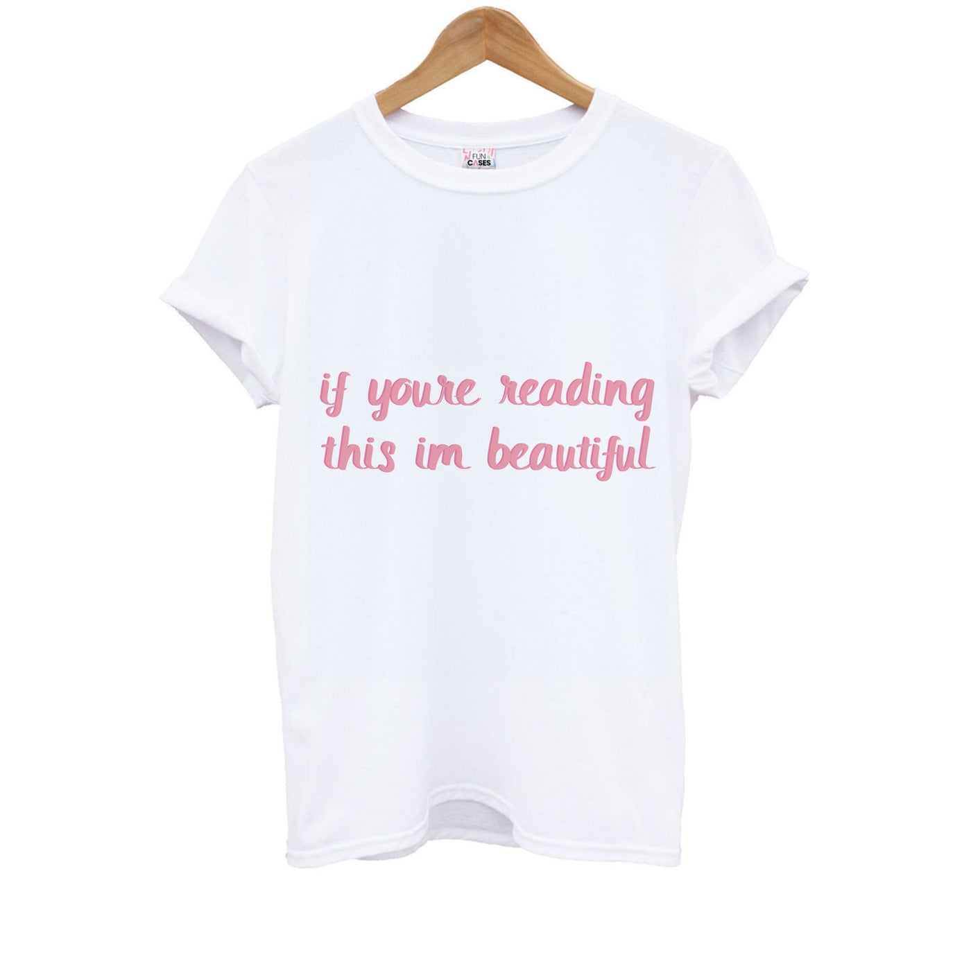 If You're Reading This Im Beautiful - Funny Quotes Kids T-Shirt